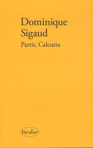 Beispielbild fr Partir, Calcutta (0000) [Broch] Sigaud-Rouff, Dominique zum Verkauf von BIBLIO-NET