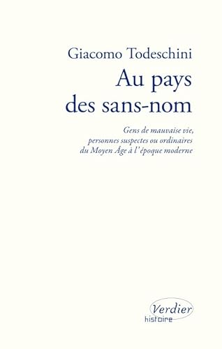 9782864327851: Au pays des sans-nom: Gens de mauvaise vie, personnes suspectes ou ordinaires du Moyen Age  l'poque moderne: 0000