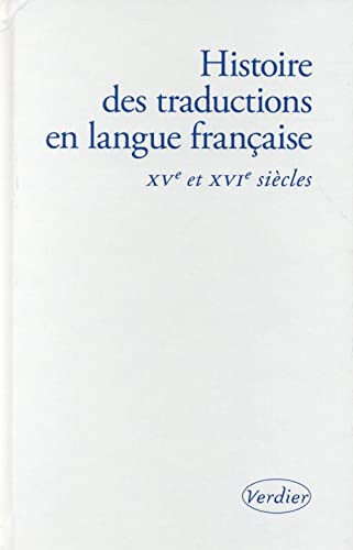 Beispielbild fr Histoire des traductions en langue franaise: XV et XVIe sicles (0000) zum Verkauf von Gallix