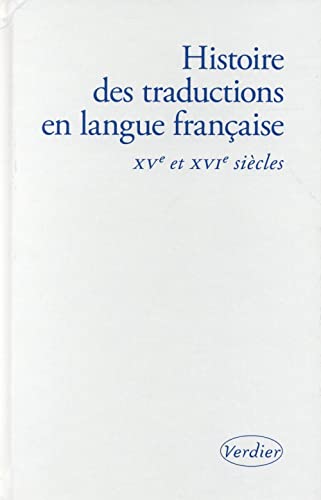 9782864328261: Histoire des traductions en langue franaise: XV-XVIe sicles: 0000