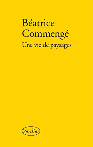 Stock image for Une vie de paysages [Broch] Commeng, Batrice for sale by BIBLIO-NET