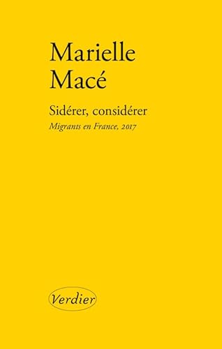 Beispielbild fr SIDRER, CONSIDRER: MIGRANTS EN FRANCE, 2017 (LA PETITE JAUNE) (French Edition) zum Verkauf von Better World Books