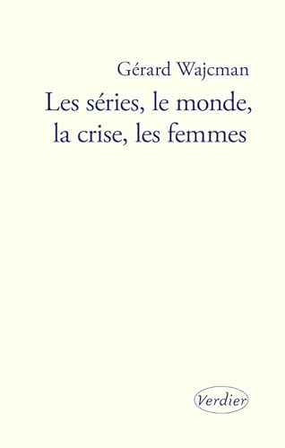 Beispielbild fr Les Sries, Le Monde, La Crise, Les Femmes zum Verkauf von RECYCLIVRE