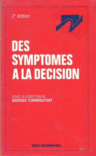 Beispielbild fr Des symptmes  la dcision : la mdecine au quotidien zum Verkauf von medimops
