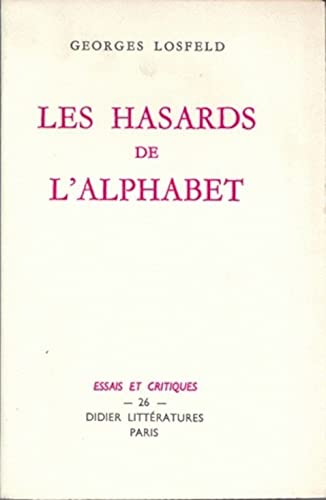 Imagen de archivo de Les Hasards de l'Alphabet (Essais Et Critiques) (French Edition) a la venta por Gallix