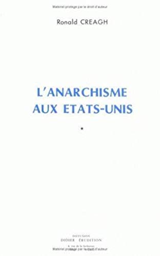Stock image for L'Anarchisme Aux Etats-Unis (1826-1896) (Etudes Anglo-Americaines TOME 2 (Didier-Erudition)) (French Edition) for sale by Librairie La Canopee. Inc.