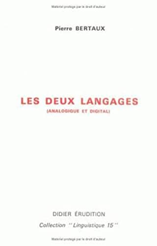 Les Deux Langages (Analogique Et Digital) (Collection "Linguistique") (French Edition) (9782864600633) by Bertaux, Pierre