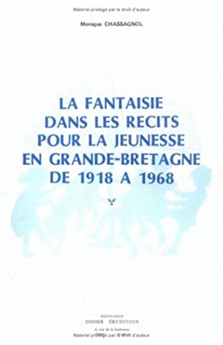 Stock image for La fantaisie dans les rcits pour la jeunesse en Grande-Bretagne de 1918  1968 for sale by Revaluation Books