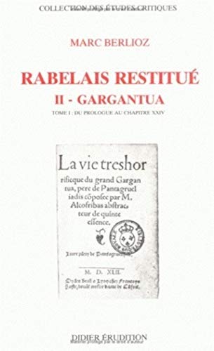 Imagen de archivo de Rabelais restitu, tome II : Gargantua, tome 1 : du prologue au chapitre XXIV a la venta por Le-Livre