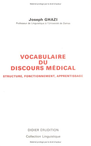 Stock image for Vocabulaire Du Discours Medical: 'structure, Fonctionnement, Apprentissage' (Collection Linguistique) (French Edition) for sale by Gallix