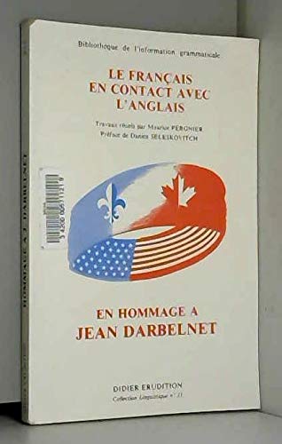 Beispielbild fr Le franais en contact avec l'anglais En hommage  Jean Darbelnet: Collection Linguistique n 21 zum Verkauf von Bay Used Books