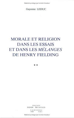 Stock image for Morale Et Religion Dans Les Essais Et Dans Les Melanges de Henry Fielding (Etudes Anglo-Americaines (Didier-Erudition)) (French Edition) for sale by Phatpocket Limited