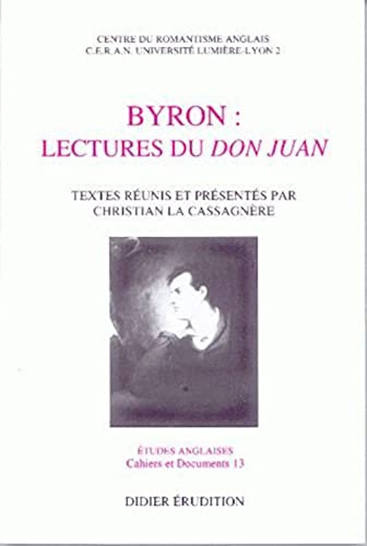 Beispielbild fr Byron: Lectures Du Don Juan (Collection Etudes Anglaises) (Volume 13) (French Edition) zum Verkauf von Gallix