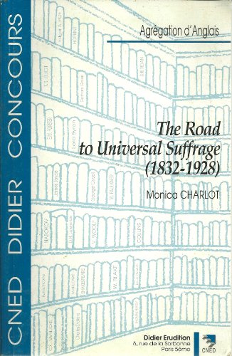 The Road to universal suffrage, 1832-1928 (9782864602620) by Charlot, Monica