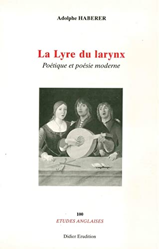 Beispielbild fr La lyre du larynx. Potique et posie moderne zum Verkauf von medimops