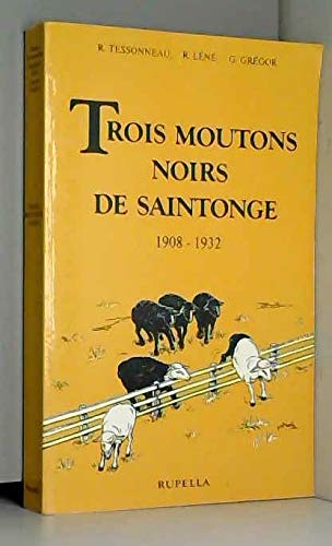 Beispielbild fr Trois moutons noirs de Saintonge : 1908-1932 zum Verkauf von Ammareal