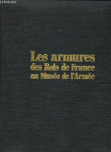 Stock image for Les Armures des rois de France au Muse de l'arme (Collection De Re militari) [Reli] Reverseau, Jean-Pierre for sale by Au bon livre