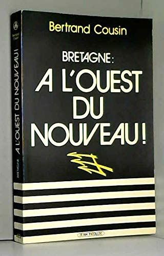 Stock image for Bretagne, a l'ouest, du nouveau! [Paperback] for sale by LIVREAUTRESORSAS