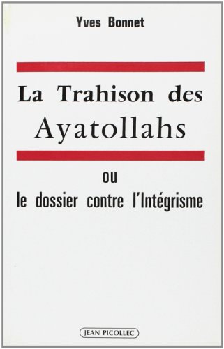 Beispielbild fr La trahison des ayatollahs ou Le dossier contre l'intgrisme zum Verkauf von medimops