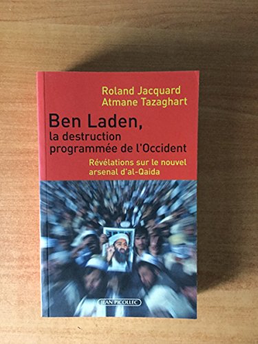 Beispielbild fr Ben Laden, la destruction programme de l'Occident : Rvlations sur le nouvel arsenal d'al-Qaida zum Verkauf von Ammareal