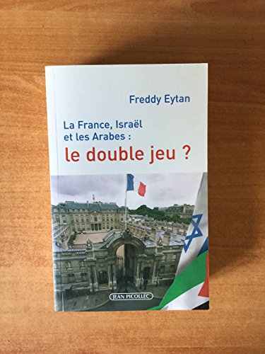 Stock image for La France, Isral et les Arabes : le double jeu ? for sale by medimops