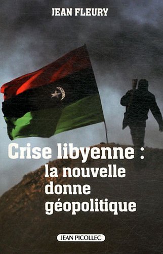 Stock image for Crise lybienne, la nouvelle donne g opolitique for sale by ThriftBooks-Dallas