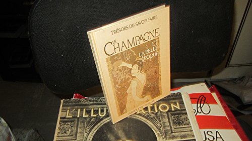 9782864790020: Le Champagne et la Belle poque (Trsors du savoir-faire)