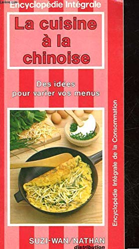 9782864792246: La Cuisine  la chinoise : Des ides pour varier vos menus (Encyclopdie intgrale de la consommation)