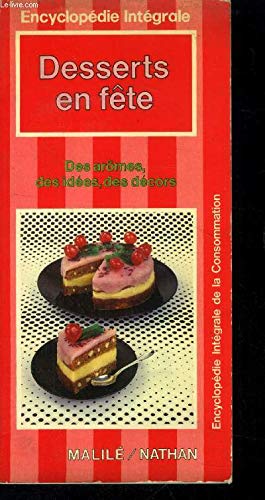 Beispielbild fr Desserts en fte (Encyclopdie intgrale de la consommation) zum Verkauf von medimops
