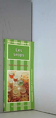 Beispielbild fr Les Sirops (Encyclopdie intgrale de la consommation) zum Verkauf von Ammareal