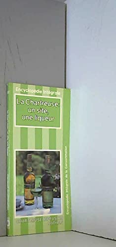Beispielbild fr La Chartreuse un site, une liqueur (Encyclopdie intgrale de la consommation) zum Verkauf von Ammareal