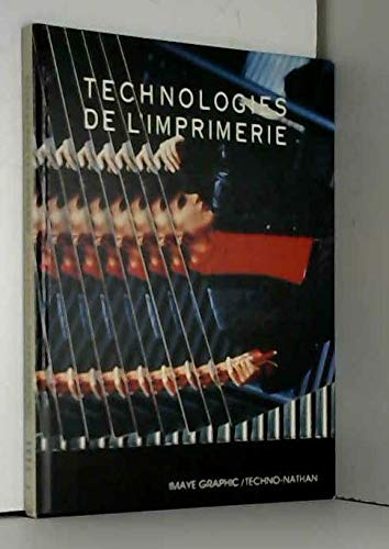 Stock image for TECHNOLOGIES DE L'IMPRIMERIE for sale by Librairie rpgraphic