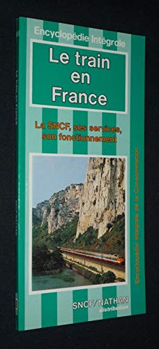 Stock image for Le Train en France (Encyclopdie intgrale de la consommation) for sale by medimops