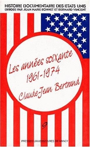 Imagen de archivo de Histoire documentaire des Etats-Unis, tome 9 : Les Annes 60, 1961-1974 a la venta por Ammareal