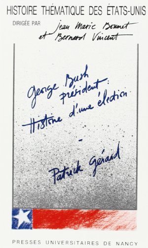 George Bush Président : Histoire D'une Élection
