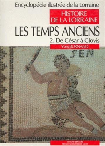 Beispielbild fr Les temps anciens : Tome 2, De Csar  Clovis zum Verkauf von Ammareal