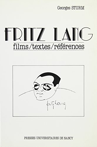 Fritz Lang - films-textes-rÃ©fÃ©rences (9782864804147) by Sturm, Georges