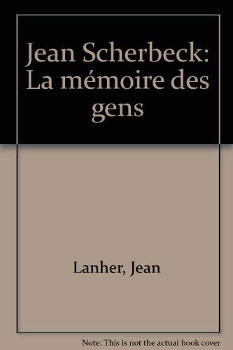 Imagen de archivo de Jean Scherbeck : La mmoire des gens a la venta por Ammareal