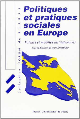Imagen de archivo de Politiques Et Pratiques Sociales En Europe : Valeurs Et Modles Institutionnels a la venta por RECYCLIVRE