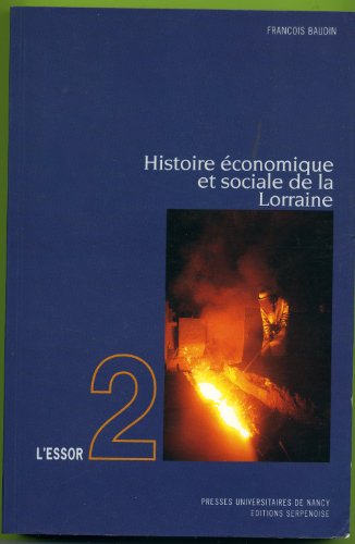 Stock image for Histoire conomique Et Sociale De La Lorraine : Tome 2, L'essor for sale by RECYCLIVRE