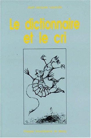Imagen de archivo de Le Dictionnaire Et Le Cri a la venta por RECYCLIVRE
