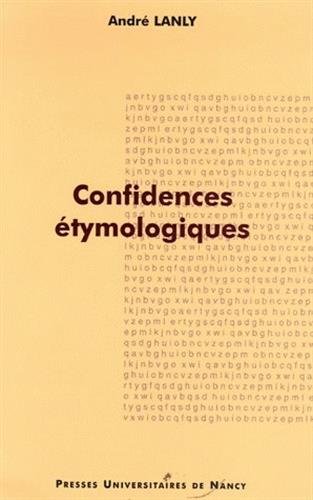 Beispielbild fr Confidences tymologiques zum Verkauf von RECYCLIVRE