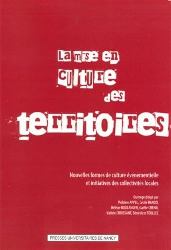 Stock image for La mise en culture des territoires : Nouvelles formes de culture vnementielle et initiatives des collectivits locales for sale by Ammareal