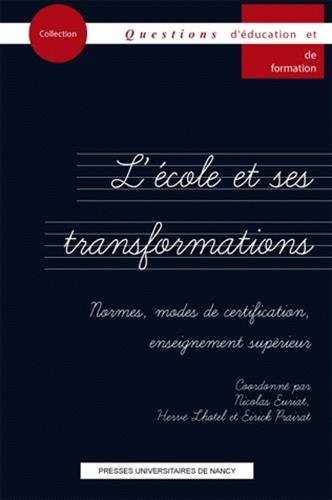 Beispielbild fr L'cole et ses transformations : Normes, Modes de certification, enseignement suprieur zum Verkauf von Ammareal