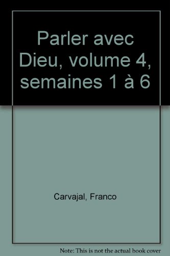 Stock image for Parler avec Dieu, volume 4, semaines 1  6 for sale by medimops