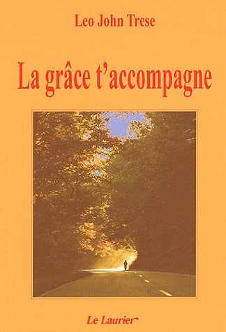 Stock image for La grce t'accompagne Trese, Leo-John for sale by BIBLIO-NET