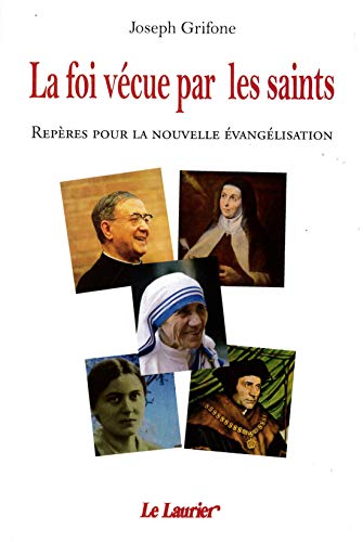 Beispielbild fr La foi vcue par les saints zum Verkauf von Ammareal