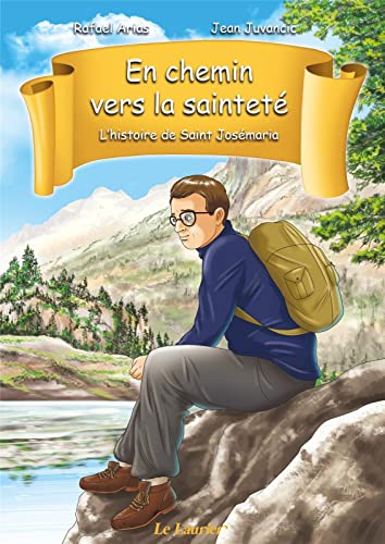 Stock image for En chemin vers la saintetE, l'histoire de Saint JosEmaria [Reli] Juvancic, Jean et Arias, Rafael for sale by BIBLIO-NET