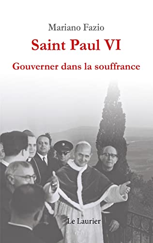 Beispielbild fr Saint Paul VI: Gouverner dans la souffrance zum Verkauf von Gallix
