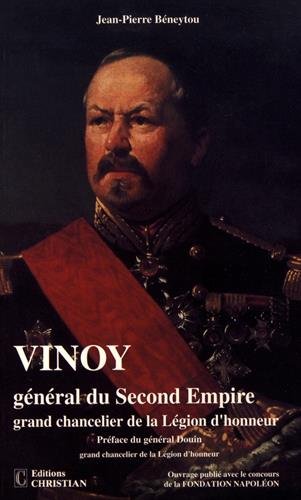 Beispielbild fr Vinoy, gnral du Second Empire, grand chancelier de la Lgion d'honneur zum Verkauf von Ammareal